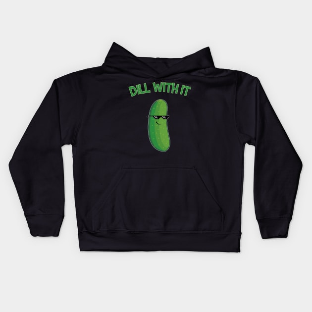Dill With It Cucumber Funny Gift Kids Hoodie by Delightful Designs